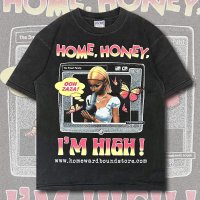 HOMEWARD BOUND "HOME,HONEY,I'M HIGH!" T-SHIRT